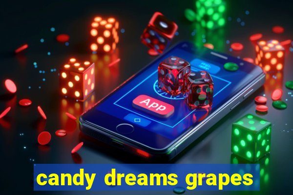 candy dreams grapes